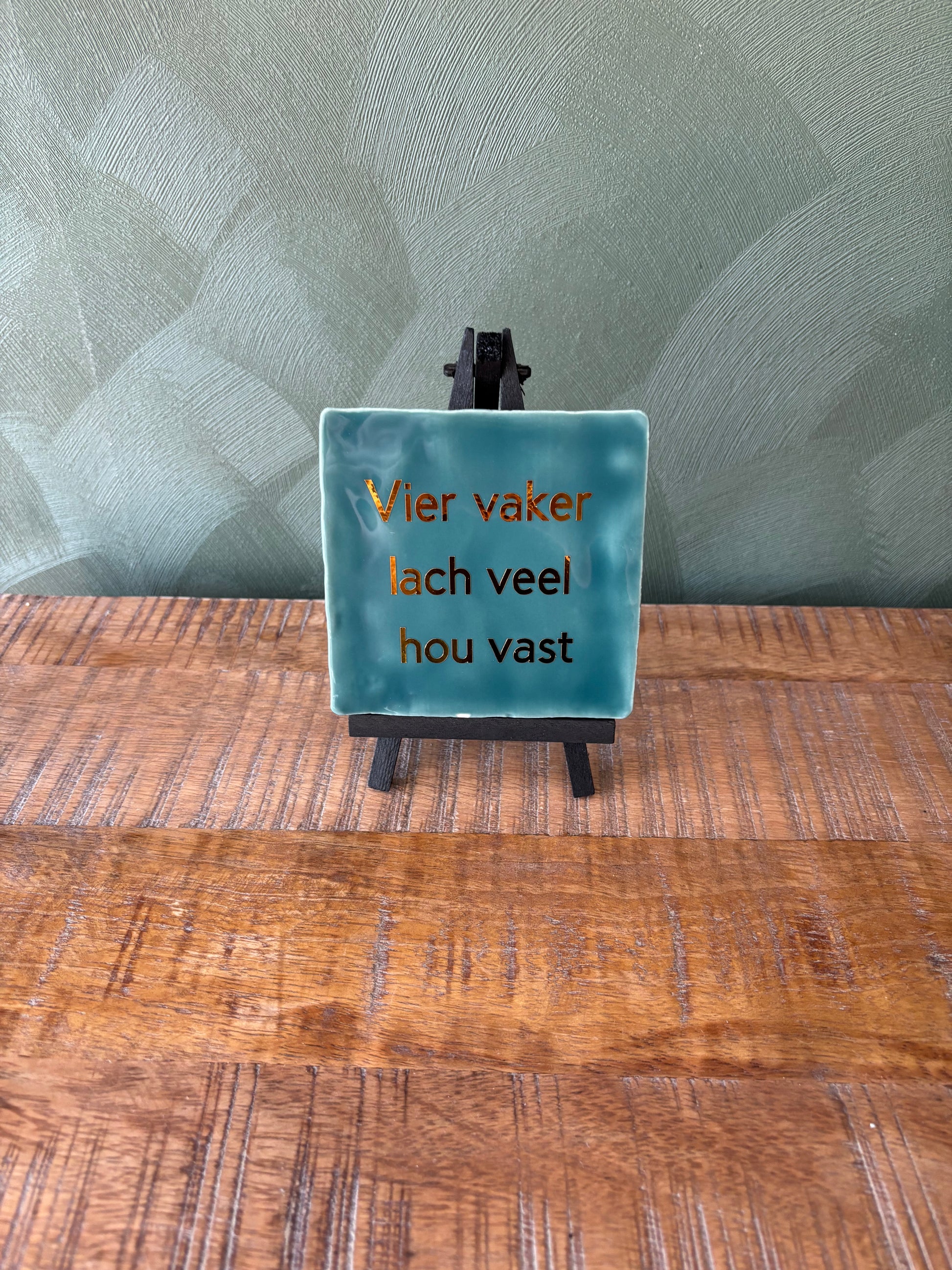 Tegeltje “vier vaker, lach veel, hou vast” ByMVcrafts