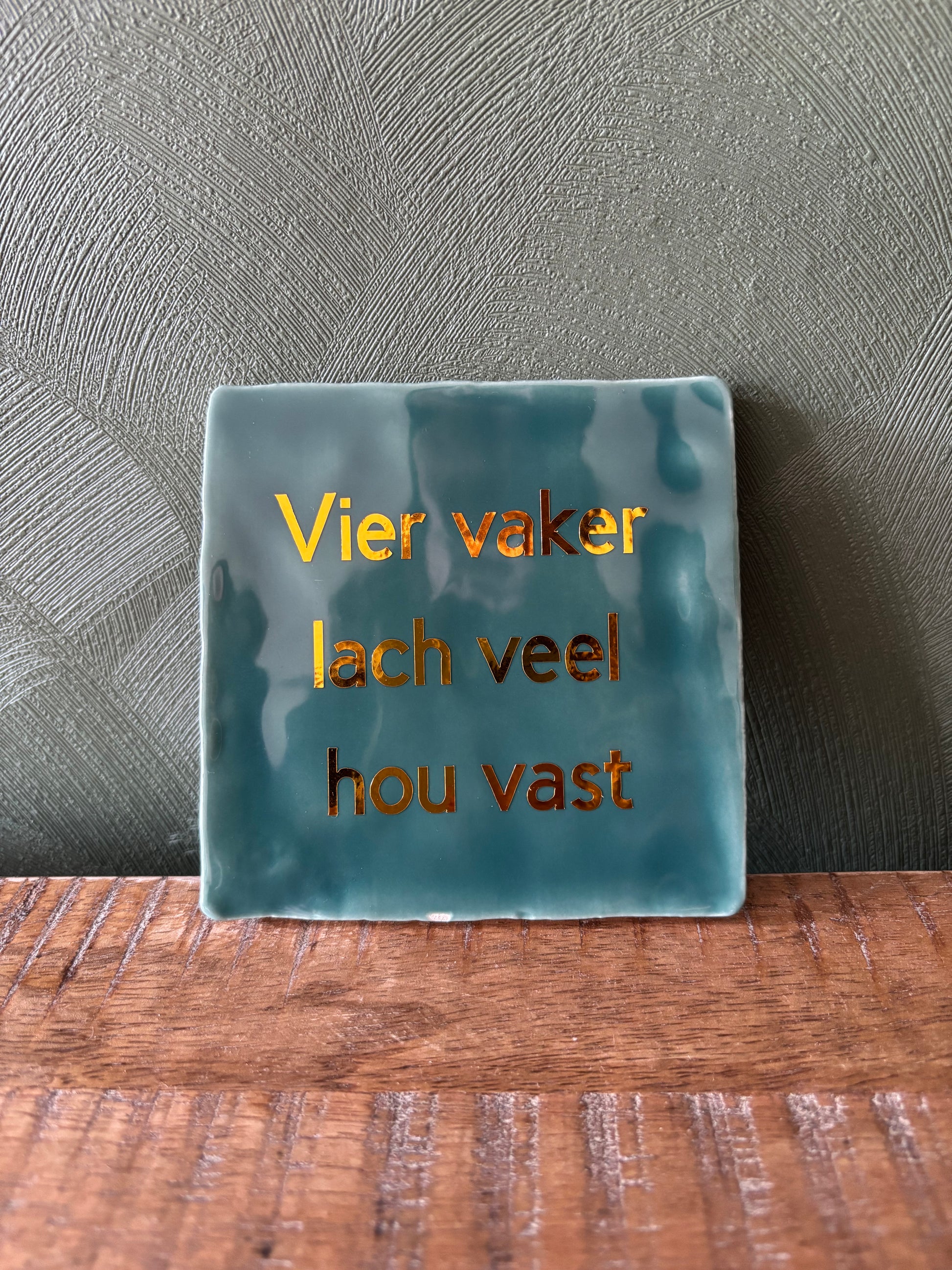 Tegeltje “vier vaker, lach veel, hou vast” ByMVcrafts