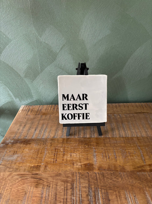 Tegel “ Maar eerst koffie ByMVcrafts