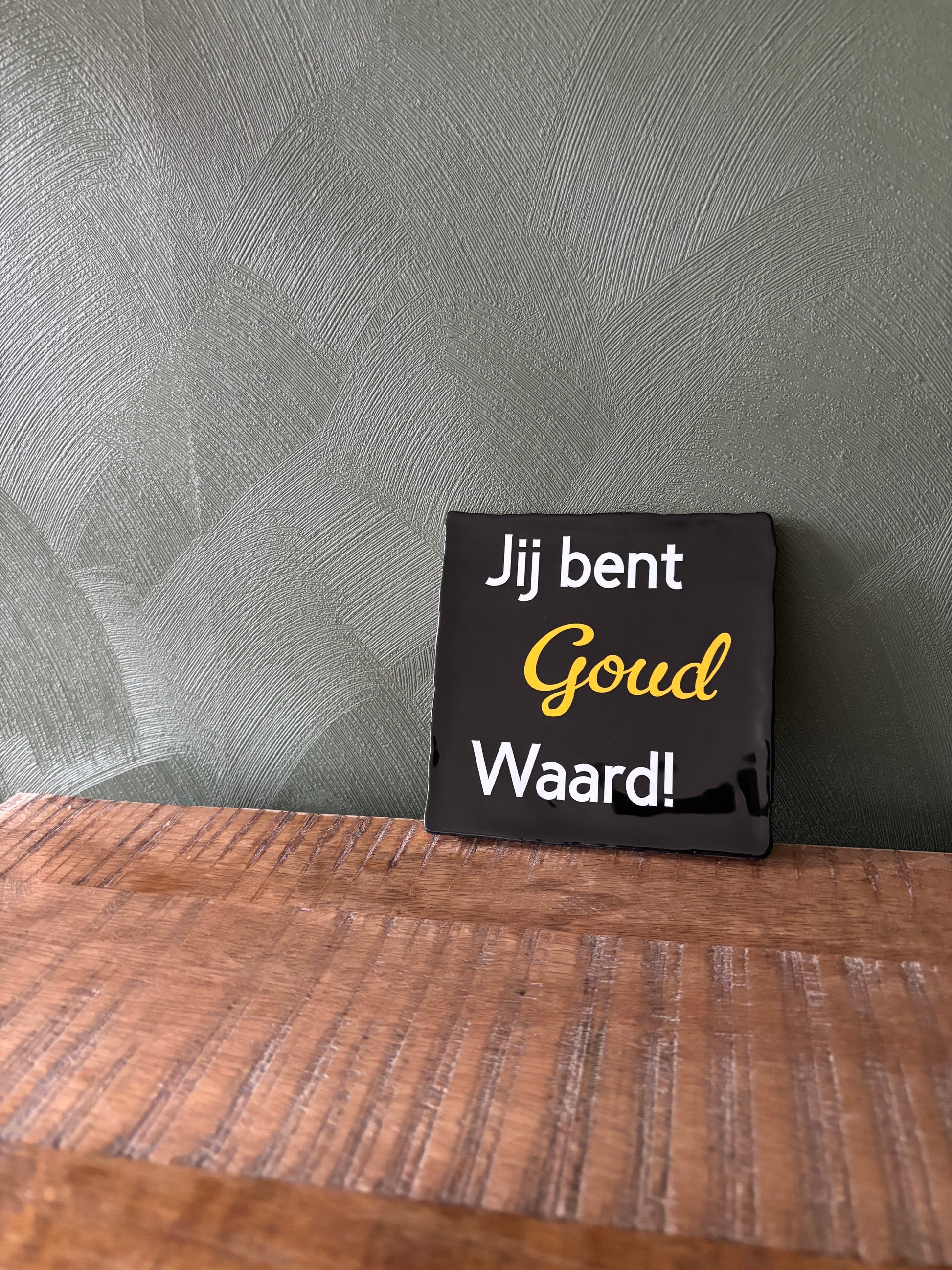 Tegeltje “ jij bent goud waard!” ByMVcrafts